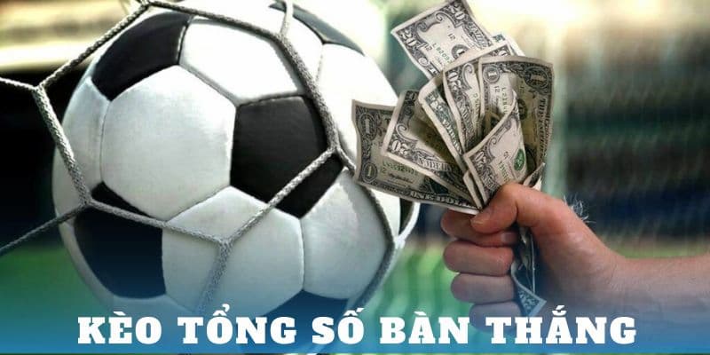 Cách đọc và soi kèo tổng số bàn thắng chính xác