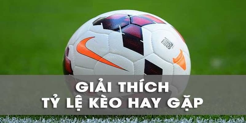 Giải thích tỷ lệ kèo bóng đá