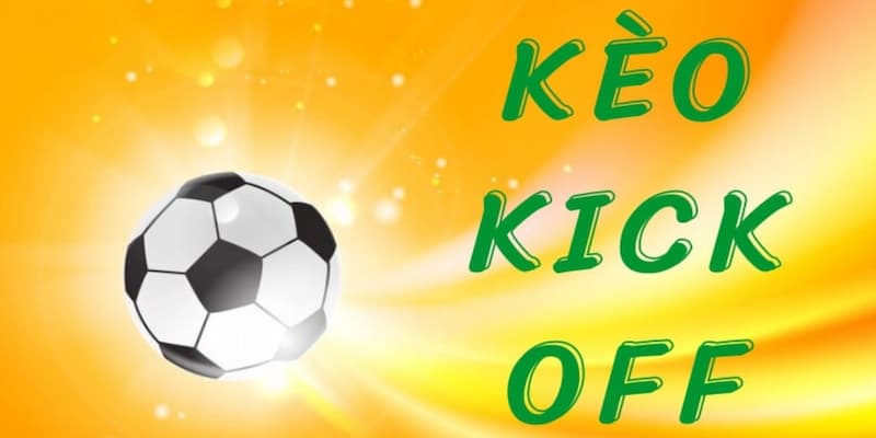 Hiểu đúng về kèo kick off trong thế giới bóng đá trực tuyến