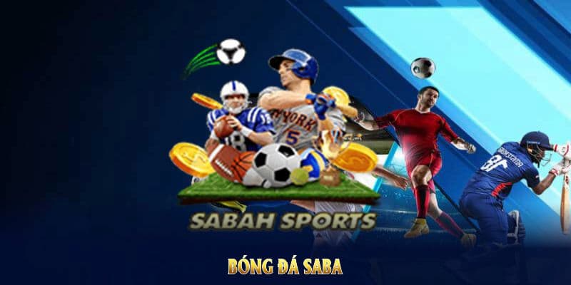 Bóng đá Saba là gì Kinh nghiệm chơi bóng đá Saba là gì?