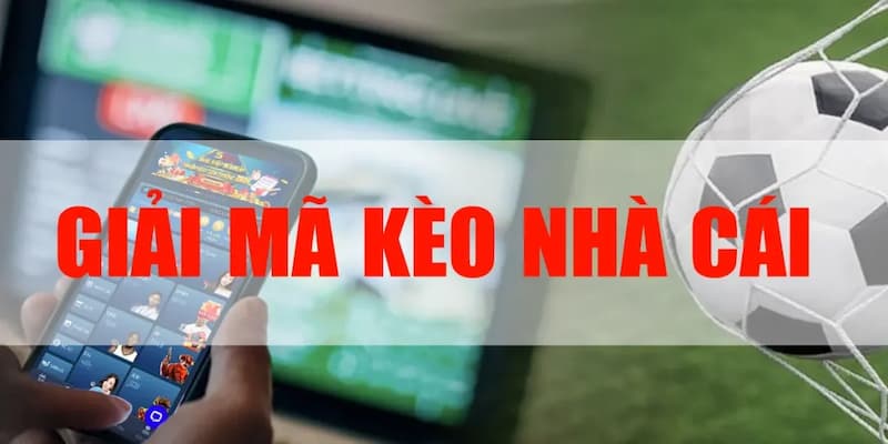 Giải mã kèo nhà cái Phân loại và giải mã kèo nhà cái phổ biến