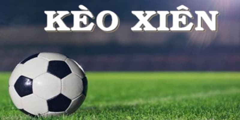 Cược xiên là gì Rủi ro trong cược xiên là gì và cách phòng tránh