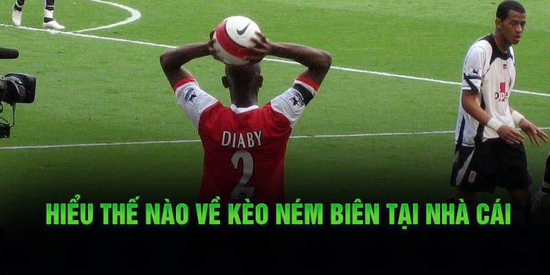 Tổng quan về kèo ném biên và cách thức vận hành