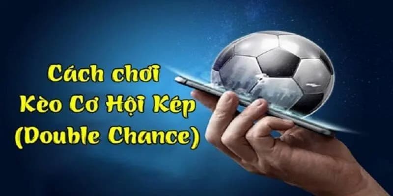 Ưu điểm nổi bật khi sử dụng kèo cơ hội kép